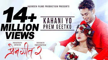 Kahani Yo Prem Geetko || PREM GEET 2 | Ft. Pradeep Khadka, Aaslesha Thakuri | Nepali Movie Song