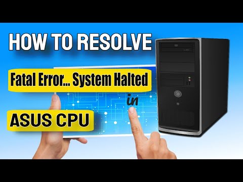 How to Resolve Fatal Error System Halted in ASUS CPU