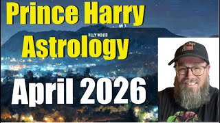 🌿Prince Harry Astrology April 2026