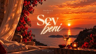 Solyra - Sev Beni̇ & Tropical Deep House