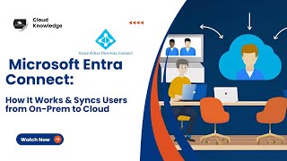 🚀 Microsoft Entra Connect: How It Works & Syncs Users from On-Prem to Cloud 🌐