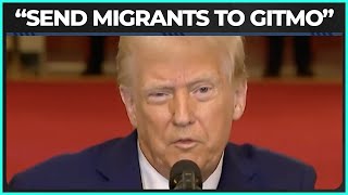 Trump: I'm Going To Detain Migrants at Gitmo