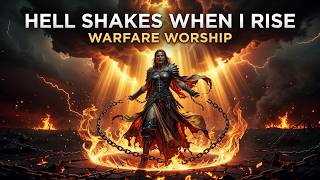 HELL SHAKES WHEN I RISE | Powerful Christian Warfare Worship Song (Lyrical Video)
