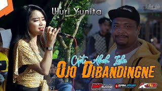 Ojo Dibandingke (Cipt: Abah Lala) Cover Wuri Yunita - KMB GEDRUG SRAGEN || BAP AUDIO By lek nDoloX's