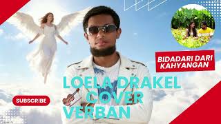 LOELA DRAKEL 🎸BIDADARI DARI KAHYANGAN 🎻 COVER VERBAN 🎶🎸🪉