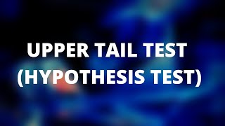 Upper Tail Test of Population Mean with Known Variance | Hypothesis test