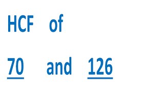 HCF of 70 and 126