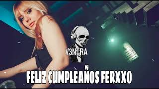 Feid - Feliz Cumpleaños Ferxxo (Extended Dj V3NTRA)