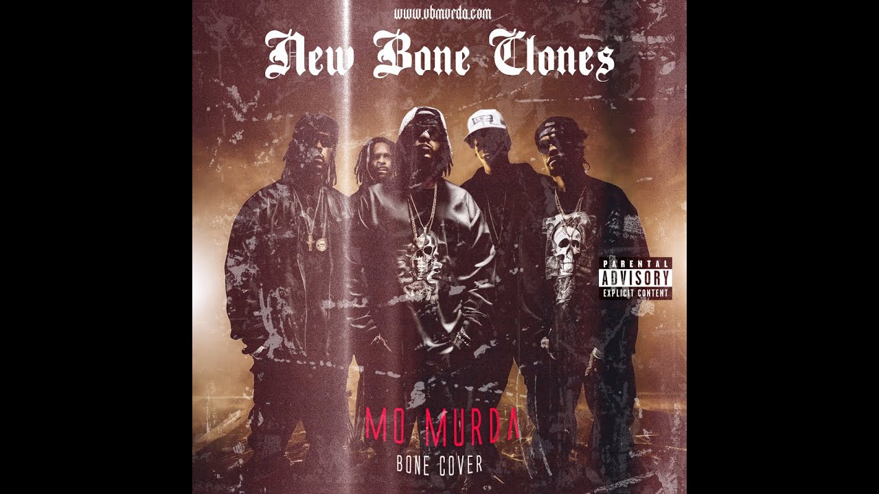 New Bone Clones - Mo Murda (Bone Cover)