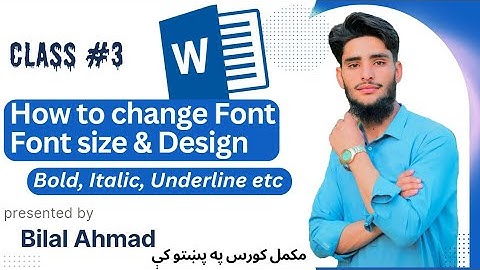 Class#3 Ms word  in pashto. Topic : How To Change Fonts,Size & Design. Fonts Bold, Italic &Underline