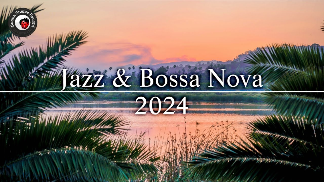 Jazz & Bossa Nova 2024 | Positive Morning Coffee Music to Relax