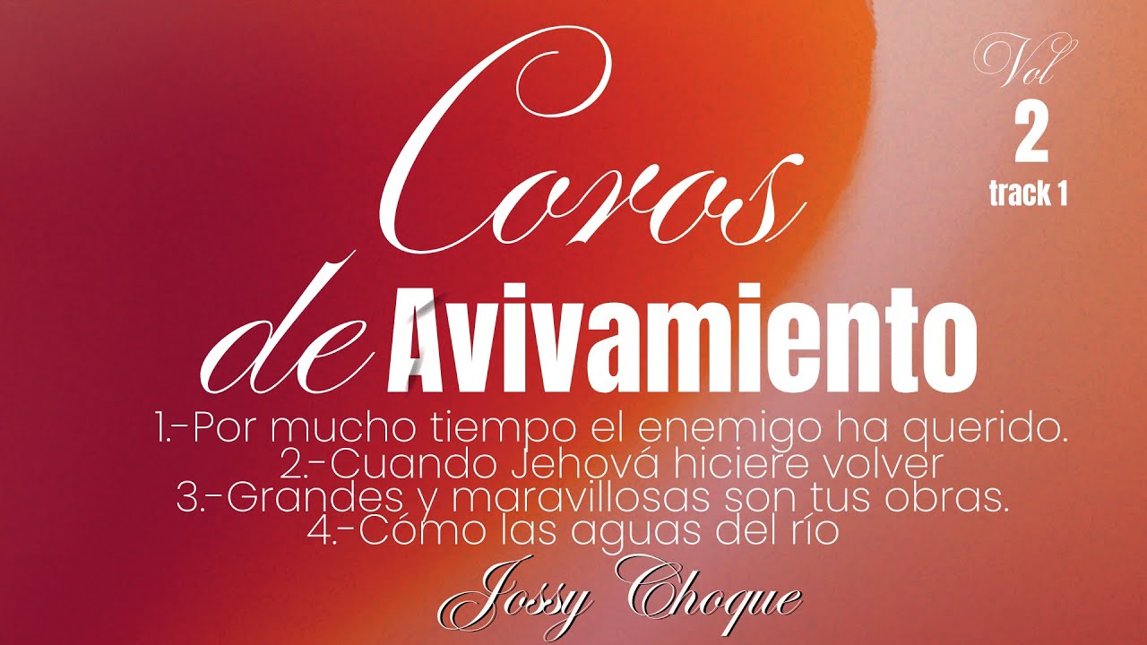 COROS DE AVIVAMIENTO VOL 2 TRACK 1| JOSSY CHOQUE