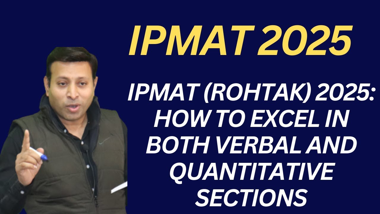 IPMAT (Rohtak) 2025: How to Excel in Both Verbal and Quantitative ...