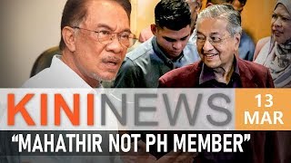 Anwar says he has ‘godlike’ patience, Dr M no longer PH member | Kini News -  13 Mar