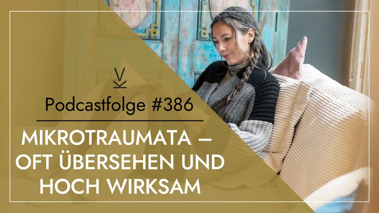 Mikrotraumata – oft übersehen und hoch wirksam // Podcast 