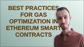 Ethereum: Best Practices for Gas Optimization in Ethereum Smart Contracts