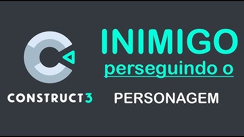 Inimigo seguindo o player no Construct 2 e 3 - Inteligência artificial