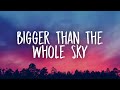 Taylor Swift - Bigger Than The Whole Sky (Lyrics)