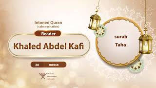 surah Taha {{20}} Reader Khaled Abdel Kafi