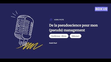 BDX I/O 2025 - De la pseudoscience pour mon (pseudo) management - Anaïs Huet