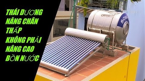 Thái dương năng Sơn Hà chân thấp Cách lắp bình năng lượng không phải nâng cao bồn nước