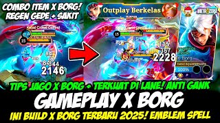 TIPS JAGO X BORG   TERKUAT DI LANE❗CARA MAIN X BORG TERBARU❗BUILD X BORG TERBARU❗X BORG EXP LANE