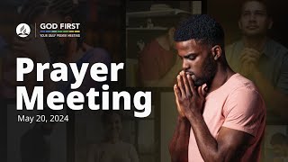 God First Your Daily Prayer Meeting - May 20, 2024