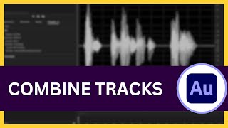 Adobe Audition: How to Combine Tracks (Step-by-Step Guide)