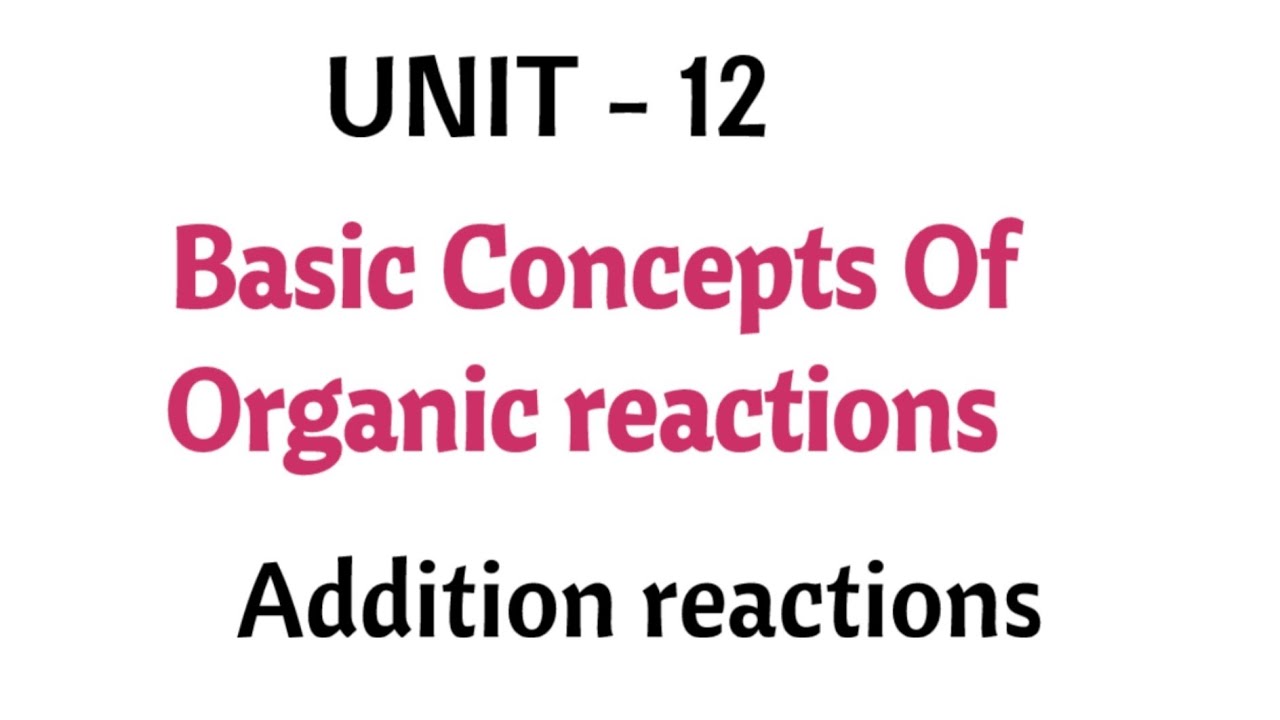 Addition reactions | Basic concepts of organic reactions | Class 11 chemistry | Unit - 12 | in tamil