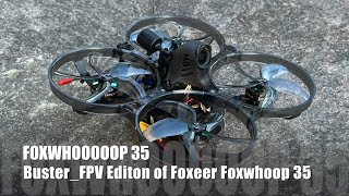 FoxWhoooop I Buster_ FPV Edition of Foxier Foxwhoop 35