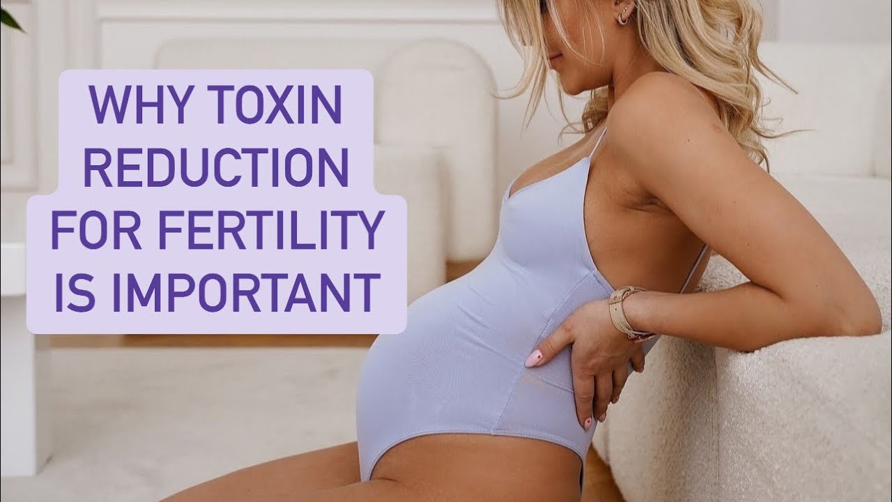 How Toxins Impact Fertility, Pregnancy and Health of Offspring Negatively