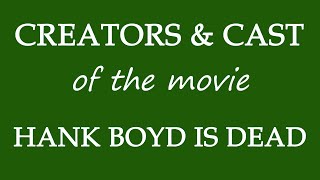 Hank Boyd Is Dead (2015) Motion Picture Cast Info