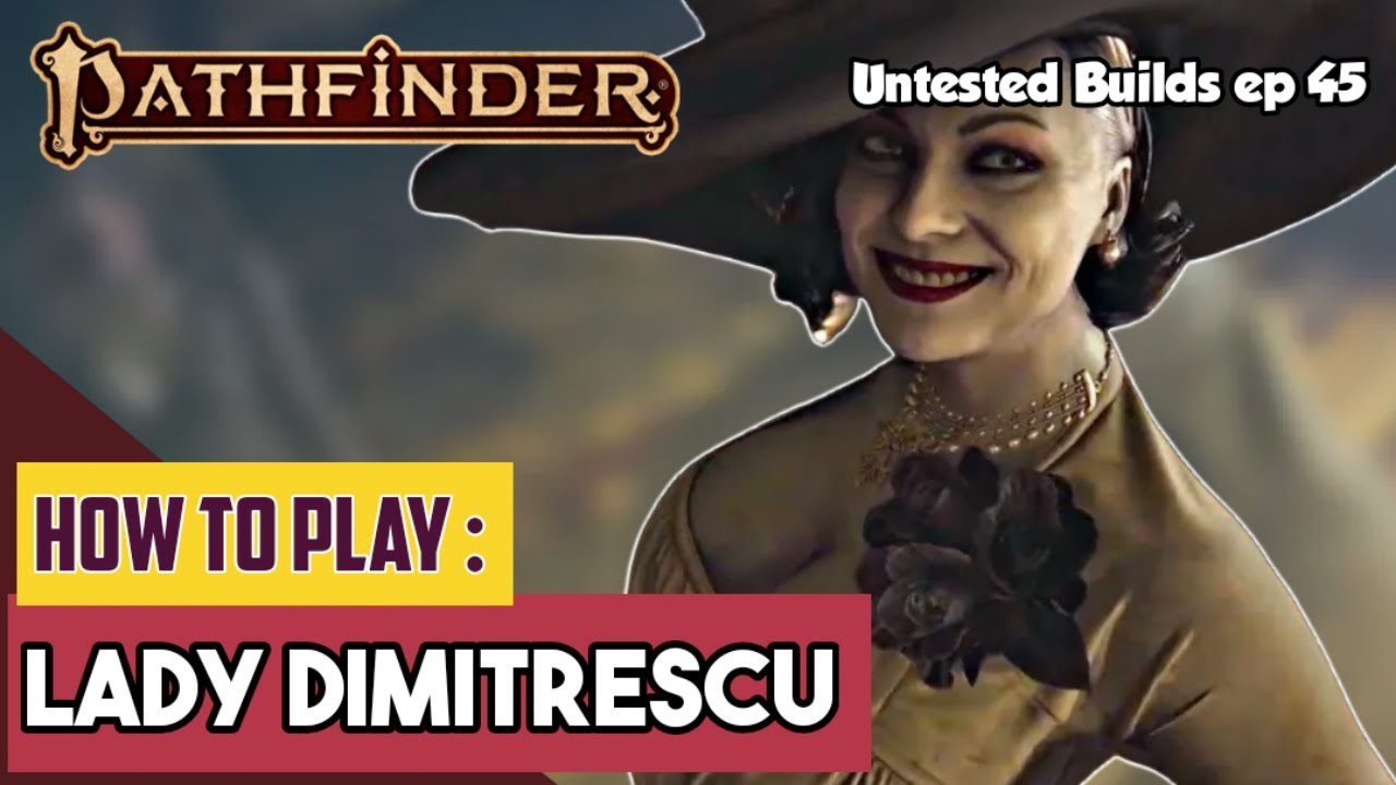 How to Play LADY DIMITRESCU in Pathfinder 2nd Edition (Resident Evil Build for PF2)