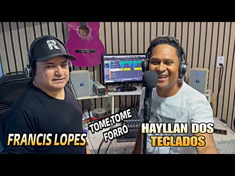 Hayllan dos teclados e Francis Lopes lançamento tome Tome forró 2024