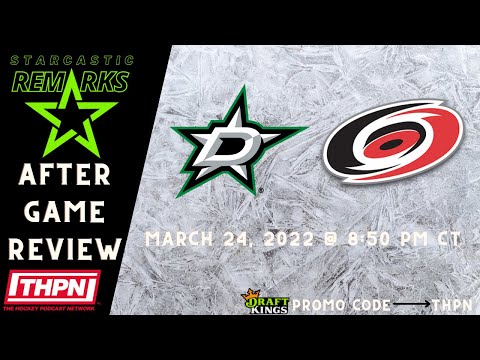 After Game Review: Game 63 Stars @ Hurricanes March 24, 2022