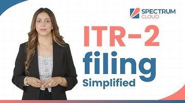 ITR-2 Filing Simplified | Spectrum Cloud Demo - English