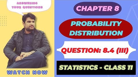 question 8.4 (iii) ch 8 ~probability distribution~ class 11 statistics @faiqahmad