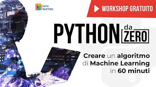 Python per il Machine Learning: Crea un Algoritmo in 60 min. [GRATIS]