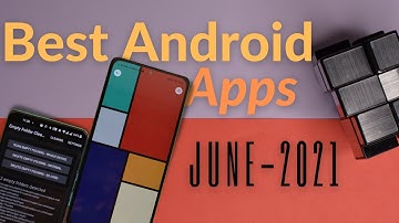 Best Android Apps - June 2021