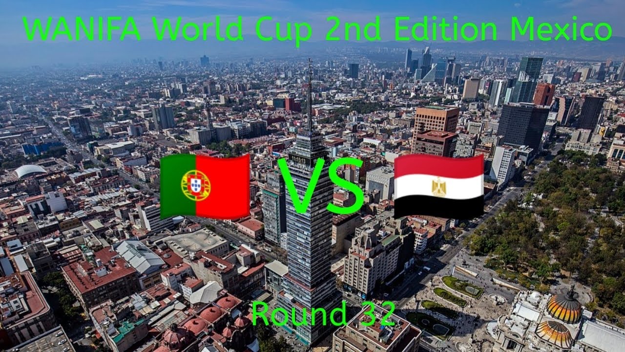 WANIFA WORLD CUP 2ND EDITION MEXICO ROUND 32 (🇵🇹 VS 🇪🇬) - YouTube