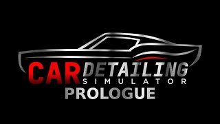 Car Detailing Simulator Prologue Gameplay / Walkthrough  [No Commentary]