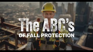 The ABC of Fall Protection