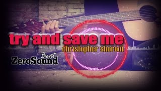 Download Lagu Try And Save Me - Christopher Shorooi ft Eleonor Gislason MP3 Download Lagu Try And Save Me - Christopher Shorooi ft Eleonor Gislason MP3