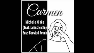 Michelle Minke  Carmen feat James Noble Bass Boosted Remix By Arias
