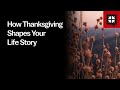 How Thanksgiving Shapes Your Life Story