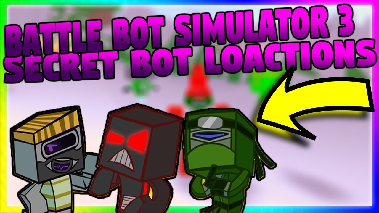 3-secret-bot-locations-in-batle-bot-simulator-free-bots-youtube