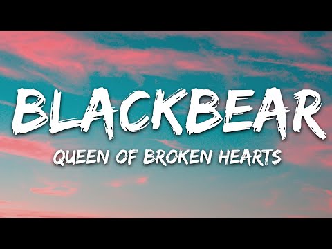 blackbear - queen of broken hearts (Lyrics)