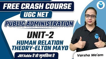 UGC NET Public Administration 2024 | UNIT-2 Elton Mayo | Human Relation Theory | Varsha Mam