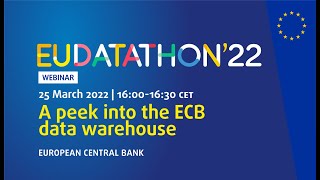 EU Datathon 2022 - Webinar 5 - A peek into the ECB data warehouse
