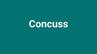 Concuss Meaning And Pronunciation
